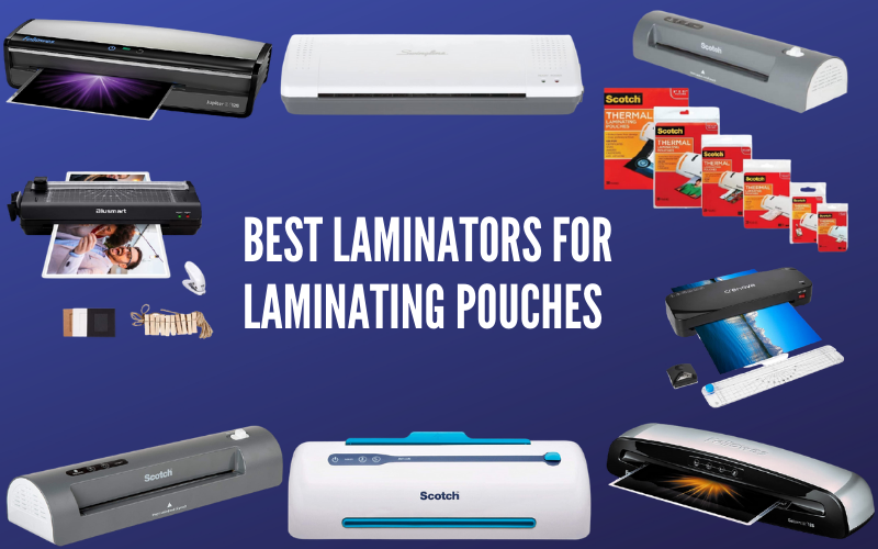 Best Laminators For Laminating Pouches